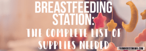 breastfeeding station the complete list of supplies needed