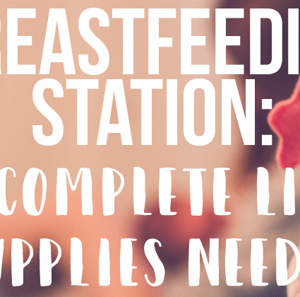 breastfeeding station the complete list of supplies needed