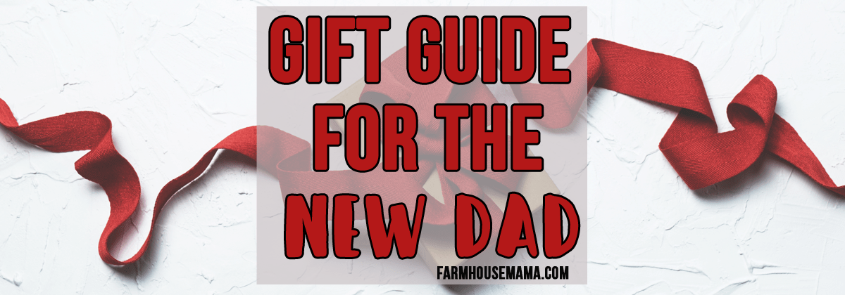 Gift Guide for the New Dad