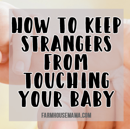 How to Keep Strangers from Touching Your Baby