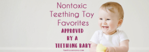 nontoxic teething toys approved by a teething baby!
