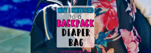 why I switched to a backpack diaper bag