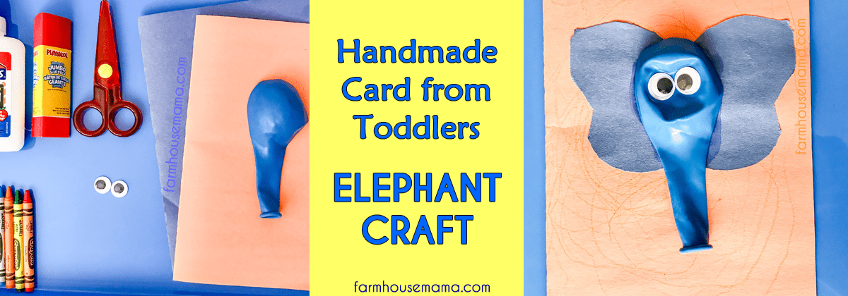 handmade card from toddlers, balloon elephant, balloon elephant card, toddler birthday card, handmade toddler card, birthday card from toddler, elephant craft, elephant toddler craft